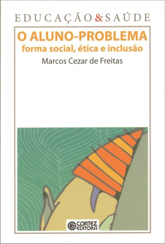 Livro O aluno-problema: forma social, ética e inclusão