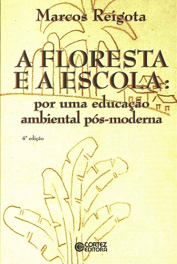 Livro A floresta e a escola: por uma educação ambiental p...