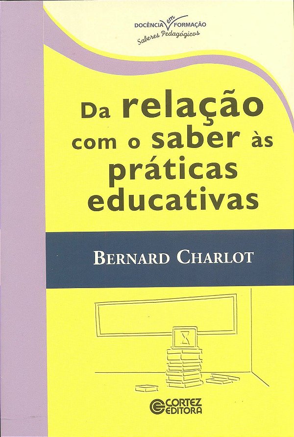 Livro Da relação com o saber às práticas educativas