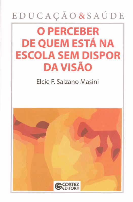 Livro O perceber de quem está na escola sem dispor da vis...