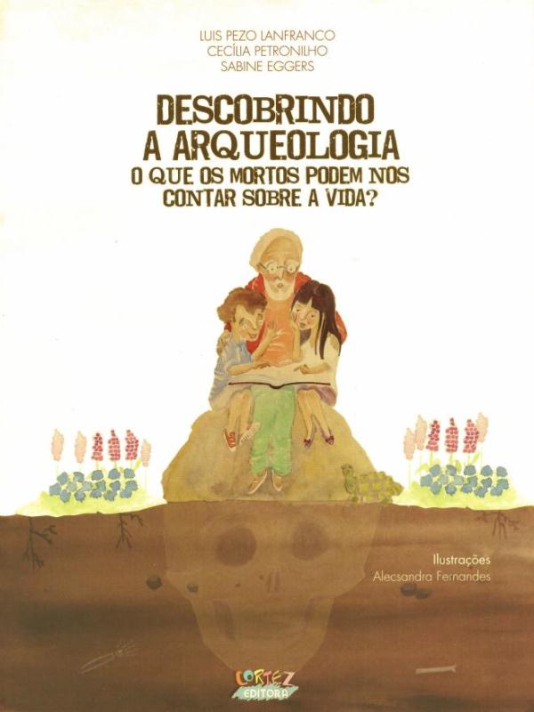 Livro Descobrindo a arqueologia: o que os mortos podem no...