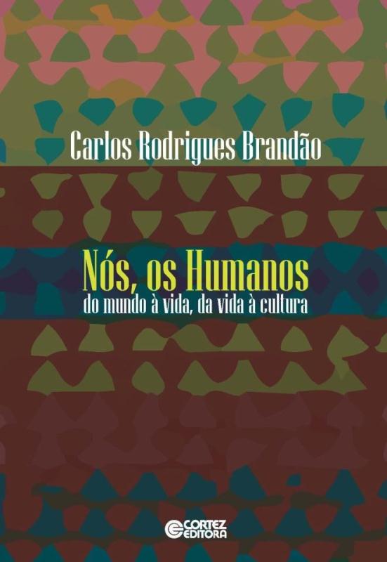 Livro Nós, os humanos: do mundo à vida, da vida à cultura