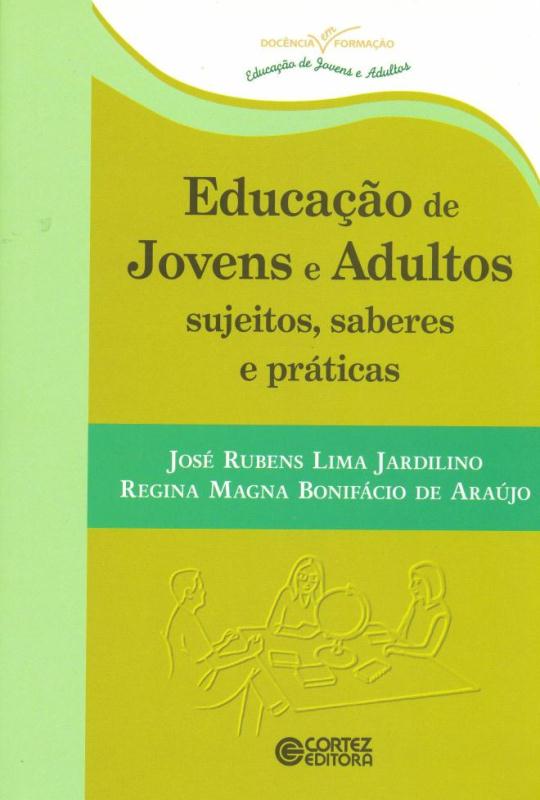Livro Educação de jovens e adultos sujeitos, saberes e pr...