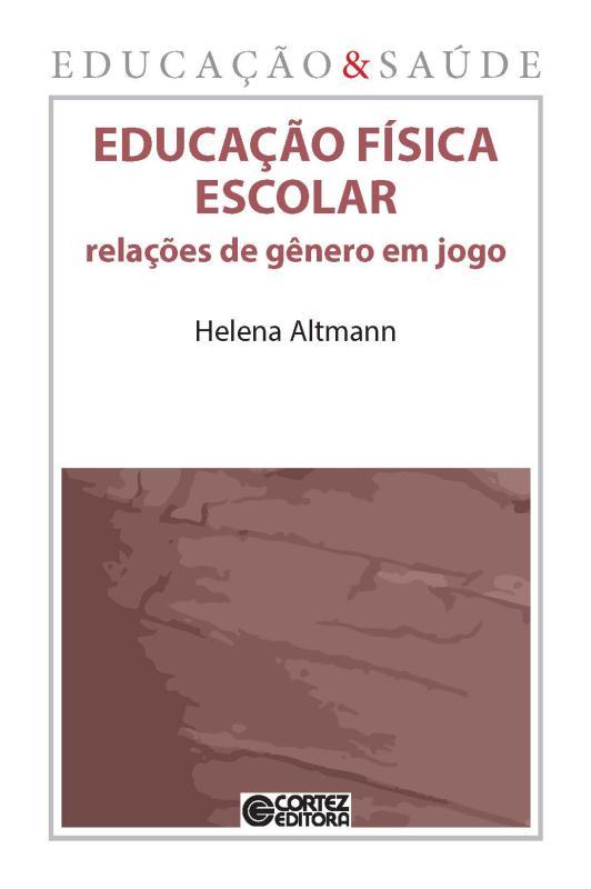 Livro Educação física escolar: relações de gênero em jogo
