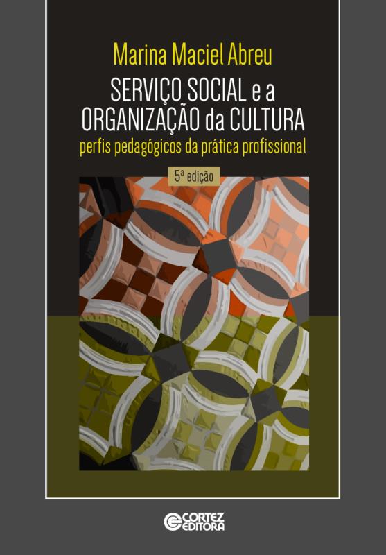 Livro Serviço social e a organização da cultura: perfis p...