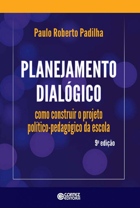 Livro Planejamento dialógico: como construir o projeto po...