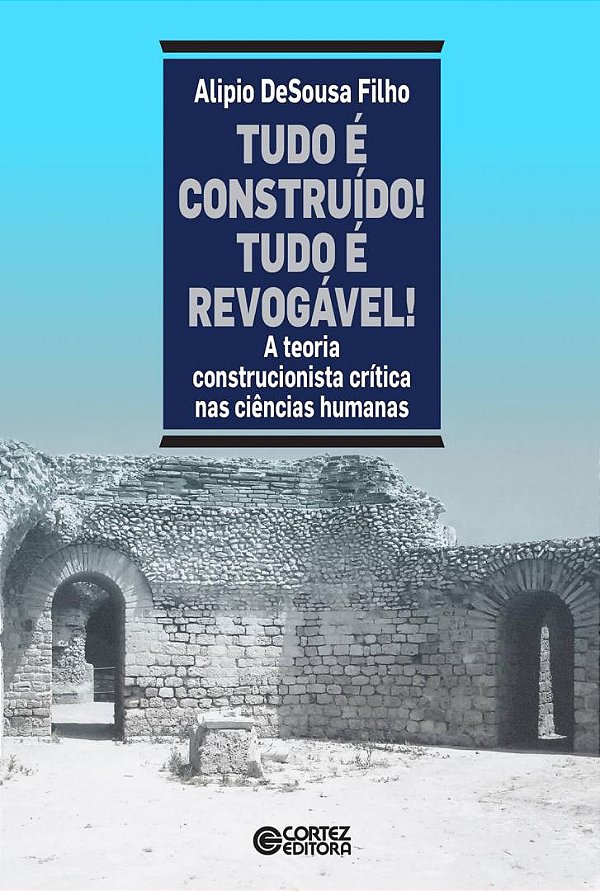 Livro Tudo é construído! Tudo é revogável!: a teoria cons...