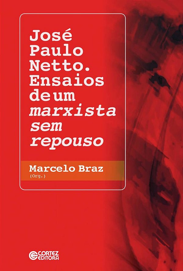 Livro José Paulo Netto.: ensaios de um marxista sem repou...