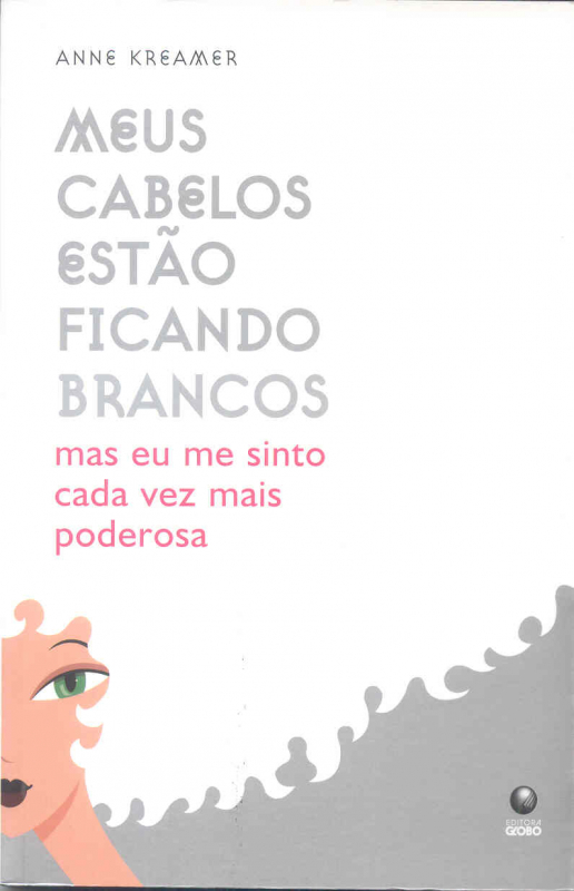 Livro Meus Cabelos Estao Ficando Brancos - Mas Eu Me...
