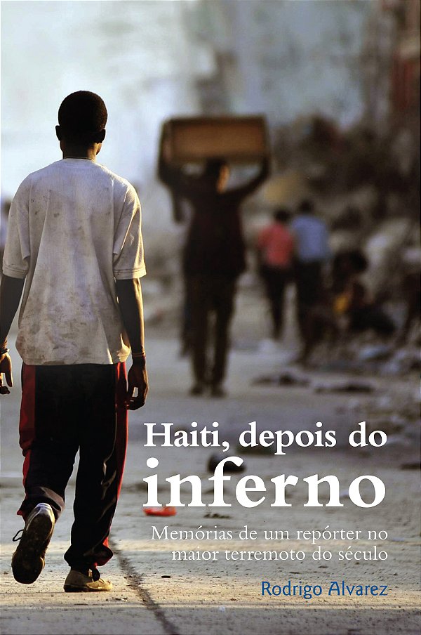Livro Haiti, depois do inferno: Memórias de um repórter n...