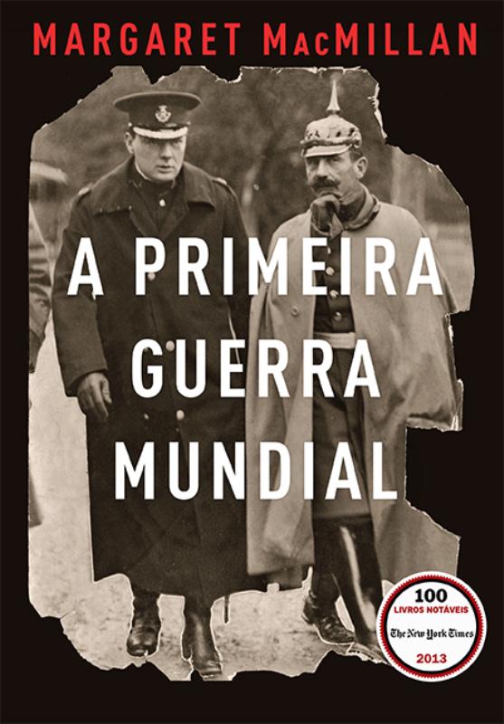 Livro A Primeira Guerra Mundial: Que acabaria com as guer...