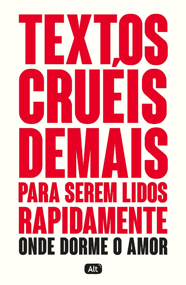 Livro Textos cruéis demais para serem lidos rapidamente: ...
