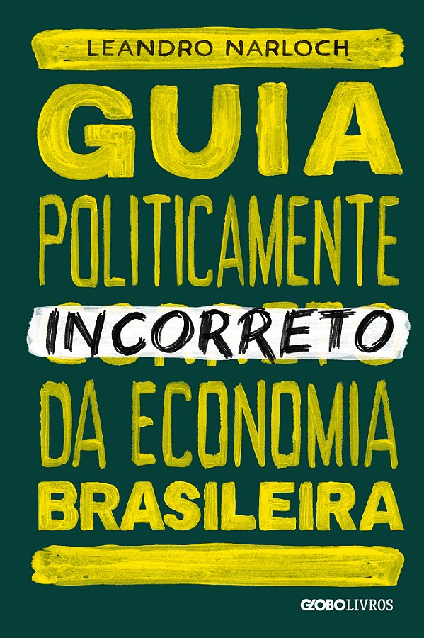 Livro Guia politicamente incorreto da economia brasileira...