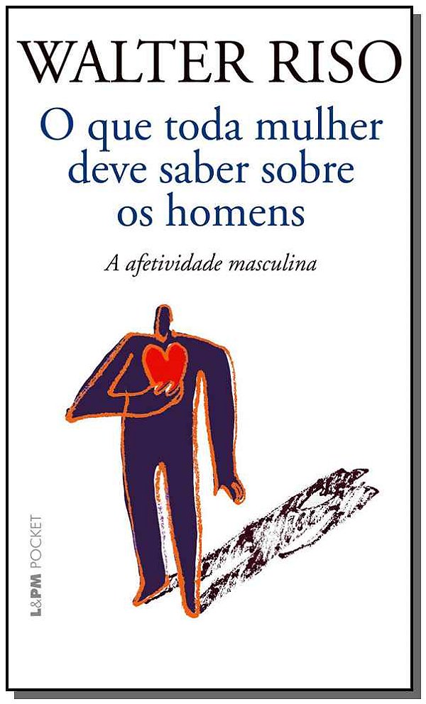 Livro O que toda mulher deve saber sobre os homens: a afe...