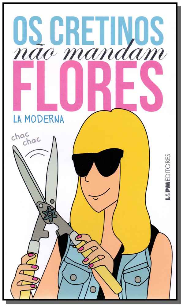 Livro Os cretinos não mandam flores