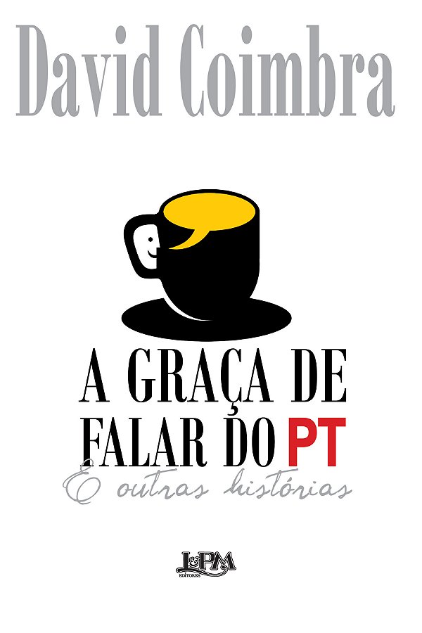Livro A graça de falar do pt e outras histórias