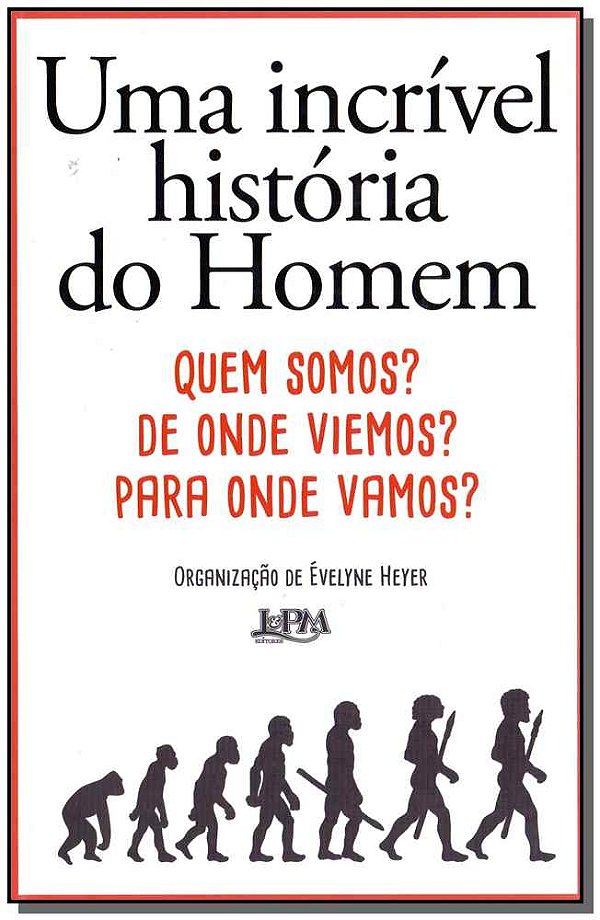 Livro Uma incrível história do homem
