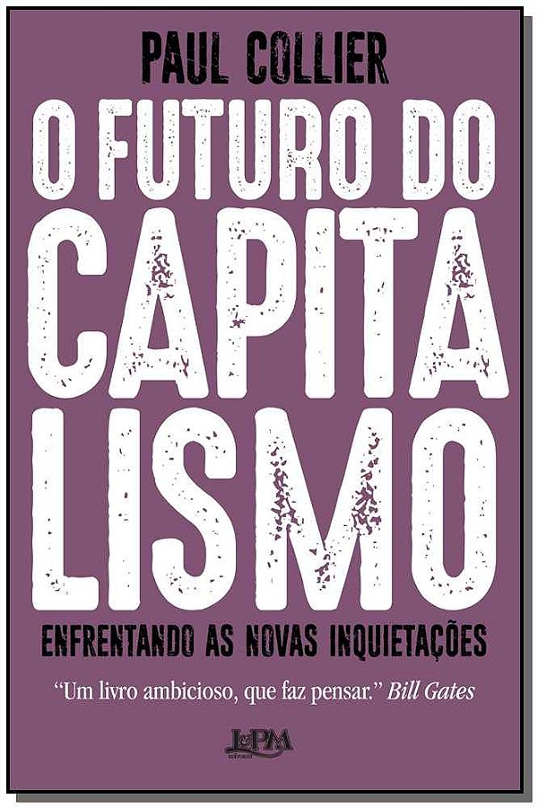 Livro O futuro do capitalismo: enfrentando as novas inqui...