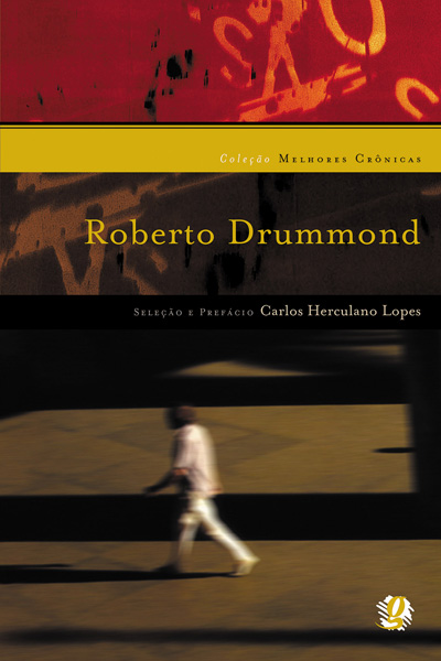 Livro Melhores crônicas Roberto Drummond: seleção e prefá...