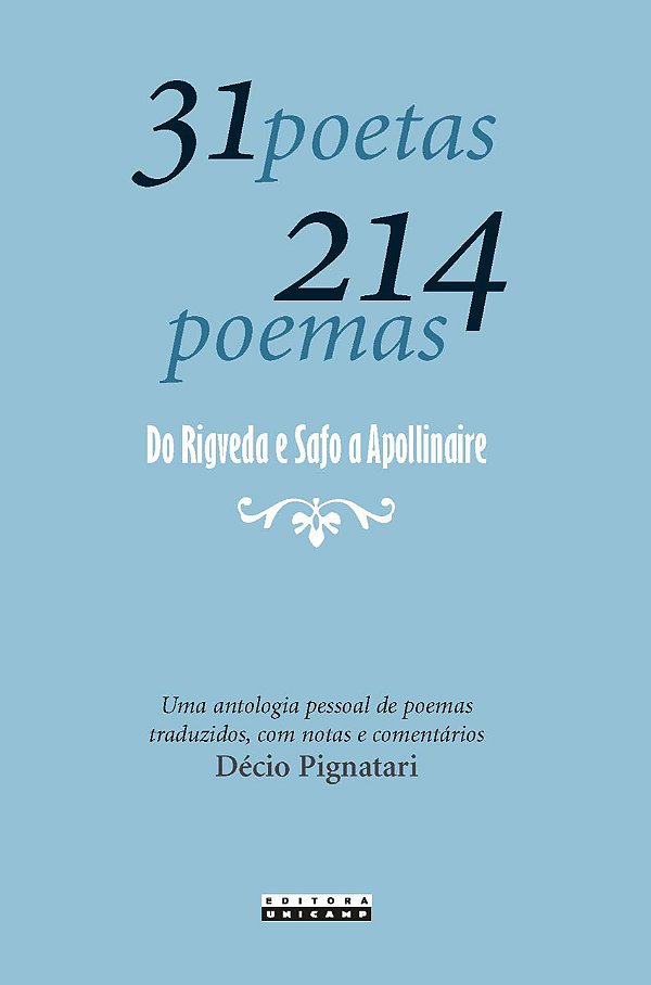 Livro 31 poetas 214 poemas: do Rigveda e Safo a Apollinai...