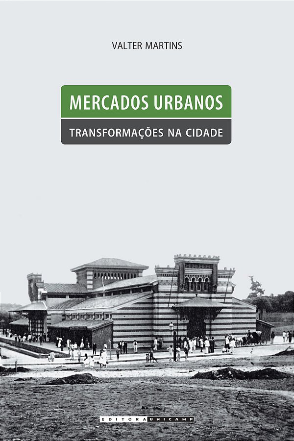 Livro Mercados urbanos, transformações na cidade