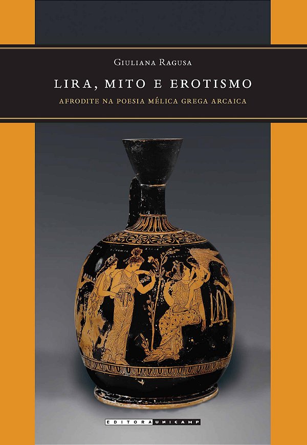 Livro Lira, mito e erotismo: Afrodite na poesia mélica gr...