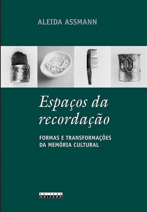 Livro Espaços da recordação: formas e transformações da m...