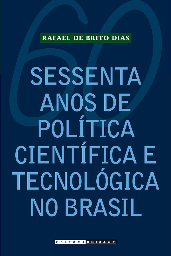 Livro Sessenta anos de política científica e tecnológica no Bra...