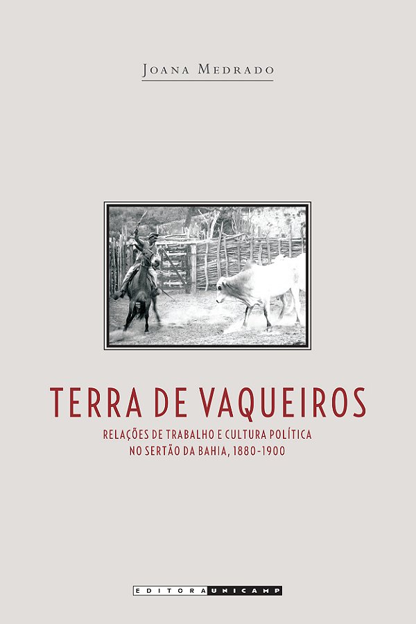 Livro Terra de vaqueiros: relações de trabalho e cultura políti...