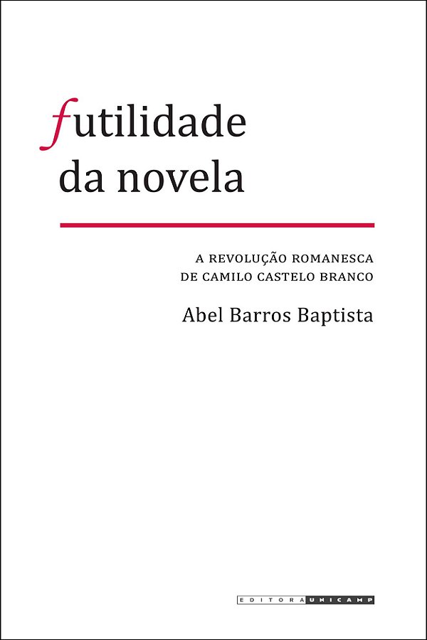 Livro Futilidade da novela: a revolução romanesca de Camilo Cas...