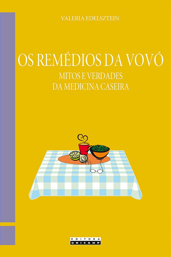 Livro Os remédios da vovó: mitos e verdades da medicina c...
