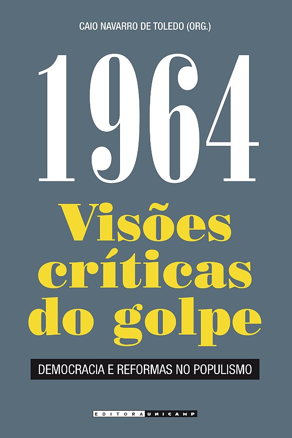 Livro 1964: visões críticas do golpe - Democracia e refor...
