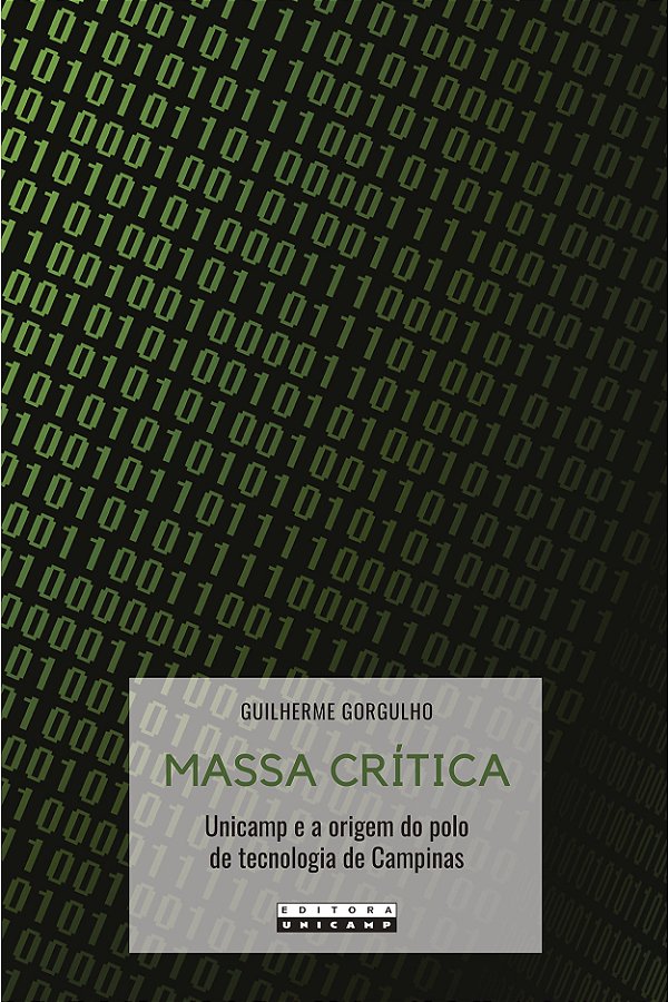 Livro Massa crítica: Unicamp e a origem do polo de tecnologia d...