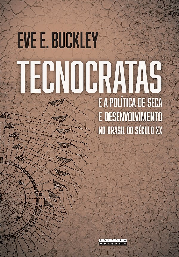 Livro Tecnocratas e a política de seca e desenvolvimento ...