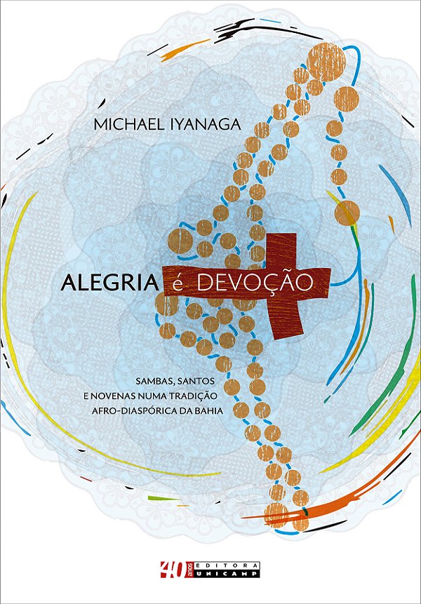 Livro Alegria é devoção: sambas, santos e novenas numa tr...