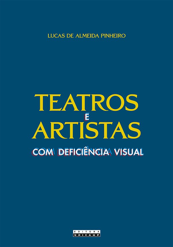 Livro Teatros E Artistas Com Deficiência Visual - Poéticas Do A...