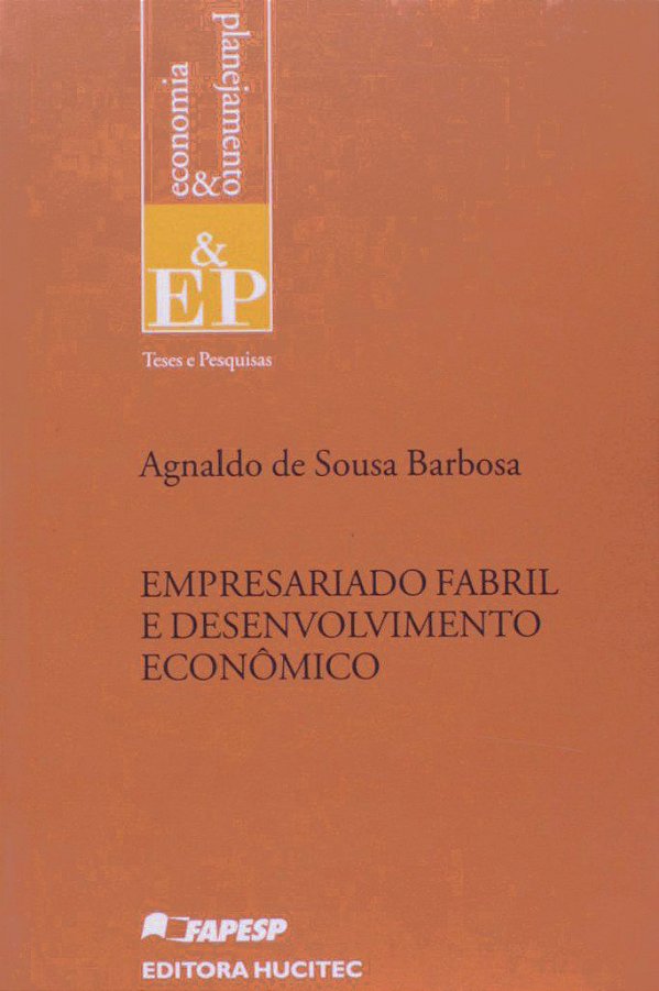 Livro Empresariado fabril e desenvolvimento econômico