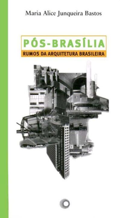 Livro Pós-Brasília: rumos da arquitetura brasileira