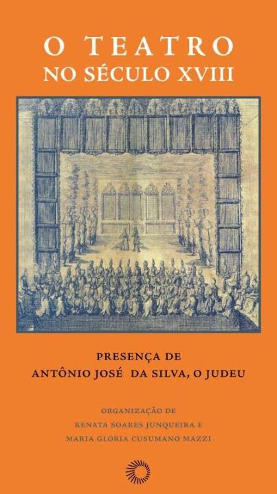 Livro O teatro no século XVIII: presença de Antônio José ...