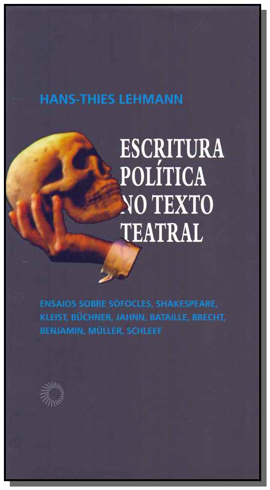 Livro Escritura política no texto teatral: ensaios sobre ...
