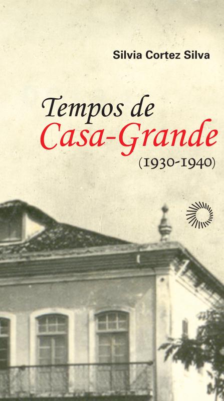 Livro Tempos de casa-grande: (1930-1940) (Volume 276)
