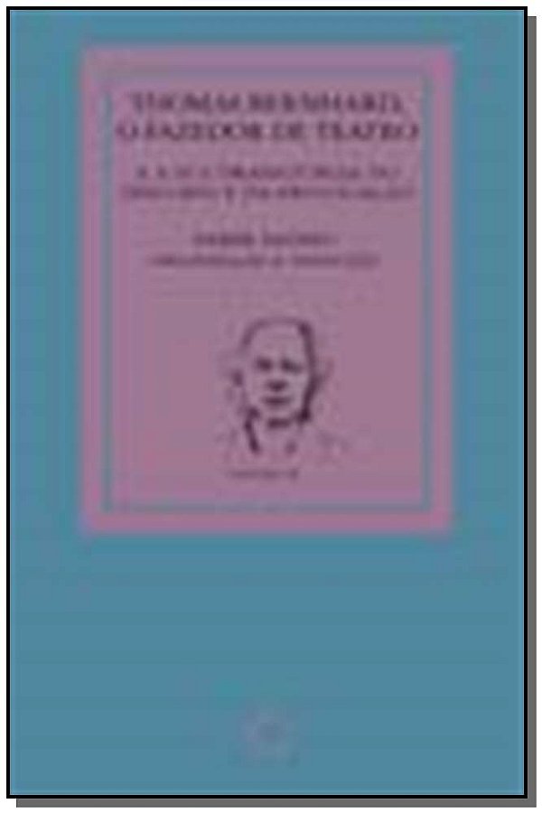 Livro Thomas Bernhard: o fazedor de teatro: e a sua drama...