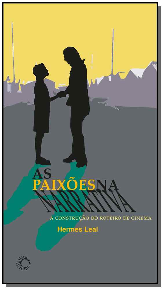 Livro As paixões na narrativa: a construção do roteiro de...