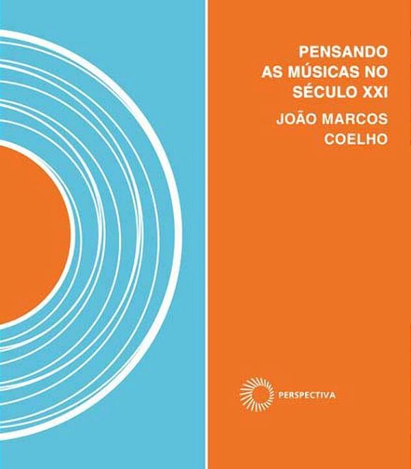 Livro Pensando as músicas no século XXI: Invenção & utopi...