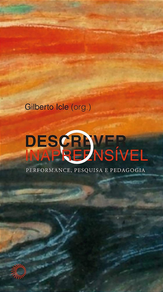 Livro Descrever o inapreensível: Performance, pesquisa e ...