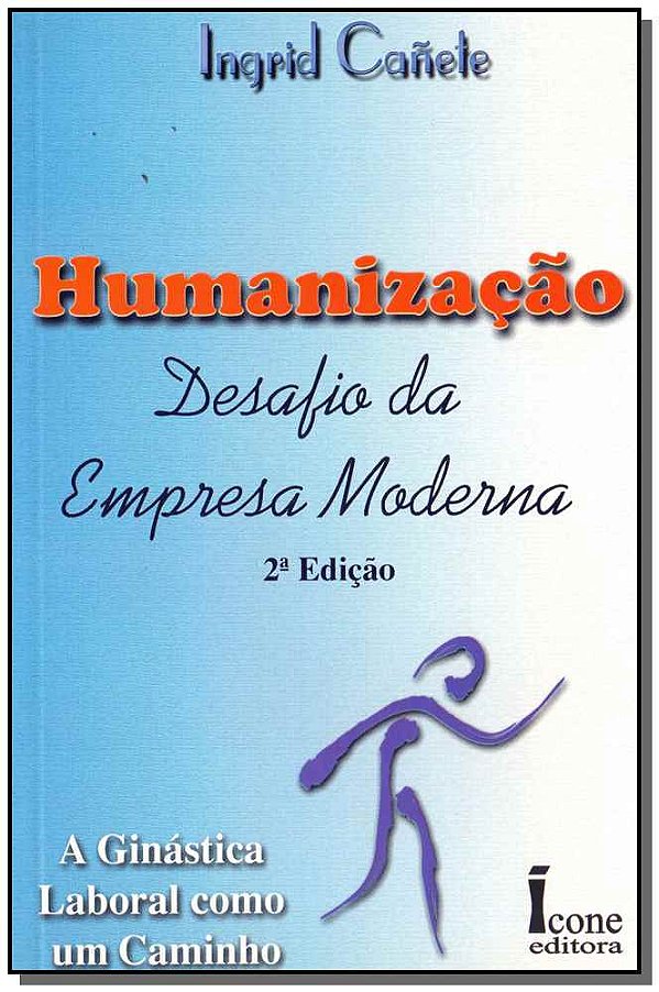 Livro Humaniazação - Desafio Da Empresa Moderna