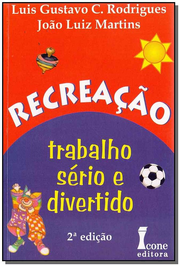 Livro Recreação - Trabalho Sério E Divertido