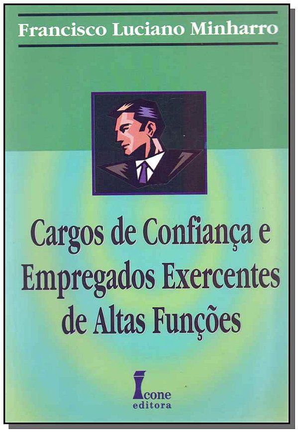 Livro Cargos De Confiança E Empregados Exercentes De Alta...