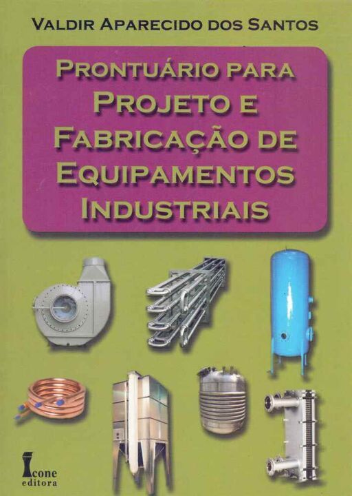 Livro Prontuário Para Projeto E Fabricação De Equipamento...