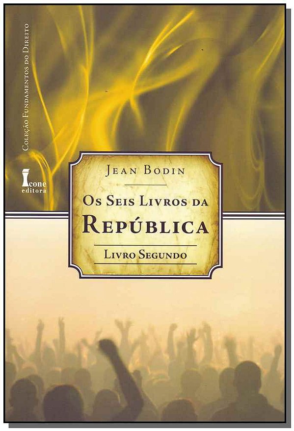 Livro Os Seis Livros Da Repúublica - Liv. 02